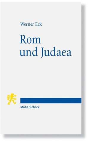 ROM Und Judaea: Funf Vortrage Zur Romischen Herrschaft in Palaestina de Werner Eck