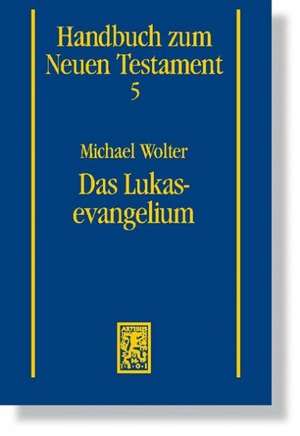 Das Lukasevangelium de Michael Wolter