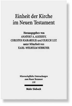 Einheit Der Kirche Im Neuen Testament: Dritte Europaische Orthodox-Westliche Exegetenkonferenz in Sankt Petersburg, 24.-31. August 2005 de Anatoly A. Alexeev