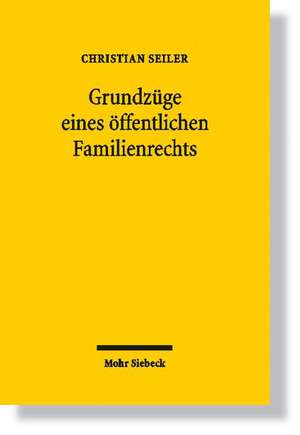 Grundzuge Eines Offentlichen Familienrechts: Interdisziplinare Studien Zu Matthias Flacius Und Den Magdeburger Centurien de Christian Seiler