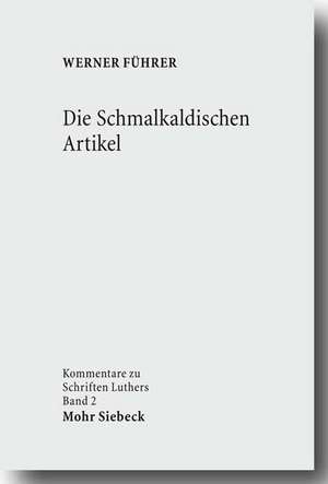 Die Schmalkaldischen Artikel de Werner Führer