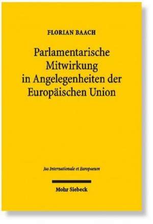 Parlamentarische Mitwirkung in Angelegenheiten der Europäischen Union de Florian Baach