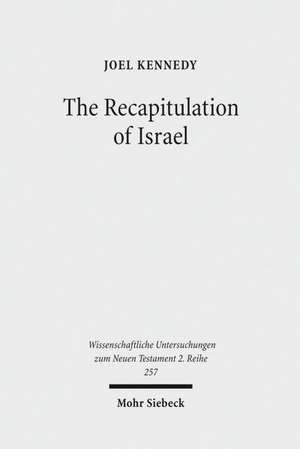 The Recapitulation of Israel de Joel Kennedy