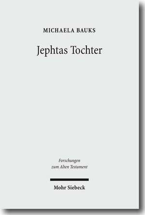 Jephtas Tochter de Michaela Bauks