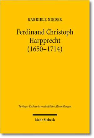 Ferdinand Christoph Harpprecht (1650-1714) de Gabriele Nieder