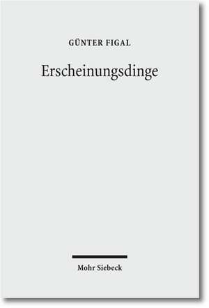 Erscheinungsdinge de Günter Figal