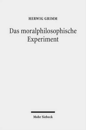 Das Moralphilosophische Experiment: John Deweys Methode Empirischer Untersuchungen ALS Modell Der Problem- Und Anwendungsorientierten Tierethik de Herwig Grimm