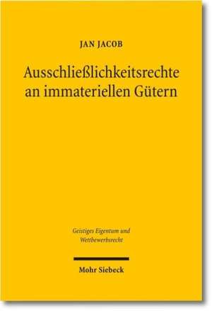 Ausschliesslichkeitsrechte an Immateriellen Gutern: Eine Kantische Rechtfertigung Des Urheberrechts de Jan Jacob