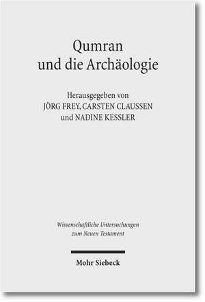 Qumran und die Archäologie de Jörg Frey