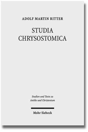 STUDIA CHRYSOSTOMICA de Adolf Martin Ritter