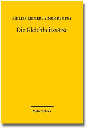 Die Gleichheitssatze: Versuch Einer Ubergreifenden Dogmatischen Beschreibung Ihres Tatbestands Und Ihrer Rechtsfolgen de Simon Kempny