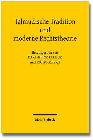 Talmudische Tradition Und Moderne Rechtstheorie: Kontexte Und Perspektiven Einer Begegnung de Ino Augsberg