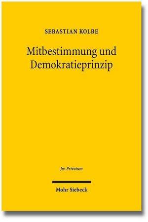 Mitbestimmung Und Demokratieprinzip: Collected Essays II de Sebastian Kolbe