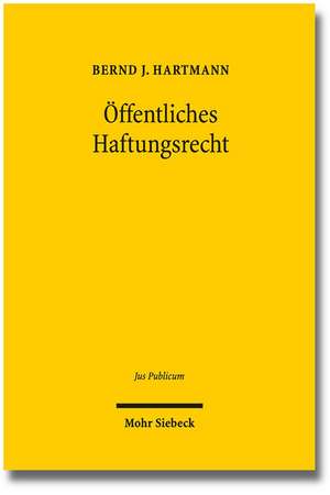 Offentliches Haftungsrecht: Okonomisierung - Europaisierung - Dogmatisierung de Bernd J. Hartmann