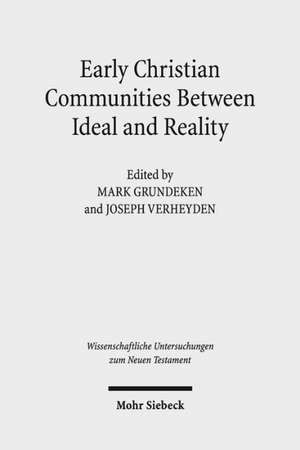 Early Christian Communities Between Ideal and Reality de Mark Grundeken