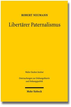 Libertärer Paternalismus de Robert Neumann