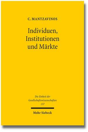 Individuen, Institutionen Und Markte: Der Staat Und Die Finanzmarkte de Chrysostomos Mantzavinos