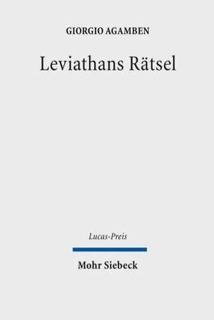 Leviathans Ratsel: Lucas-Preis 2013 de Giorgio Agamben