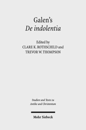 Galen's de Indolentia: Essays on a Newly Discovered Letter de Clare K. Rothschild