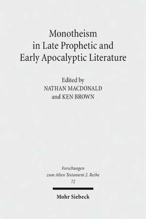 Monotheism in Late Prophetic and Early Apocalyptic Literature