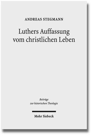 Luthers Auffassung Vom Christlichen Leben: Domestizierung Wirtschaftlicher Macht Durch Inhaltskontrolle Der Folgevertrag de Andreas Stegmann