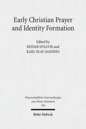 Early Christian Prayer and Identity Formation de Karl Olav Sandnes