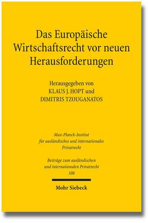 Das Europaische Wirtschaftsrecht VOR Neuen Herausforderungen: Beitrage Aus Deutschland Und Griechenland de Klaus J. Hopt