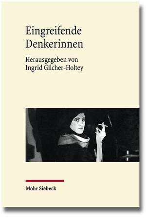 Eingreifende Denkerinnen de Ingrid Gilcher-Holtey