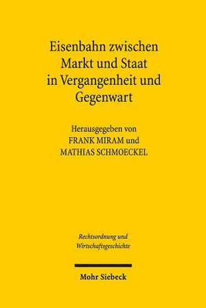 Eisenbahn Zwischen Markt Und Staat in Vergangenheit Und Gegenwart: Eine Untersuchung Des Sachlichen Anwendungsbereiches Des Deutschen Datenschutzrechts Und Seiner Europ de Frank Miram