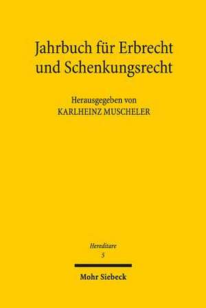 Hereditare - Jahrbuch Fur Erbrecht Und Schenkungsrecht: Band 5 de Karlheinz Muscheler