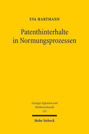 Patenthinterhalte in Normungsprozessen de Eva Hartmann