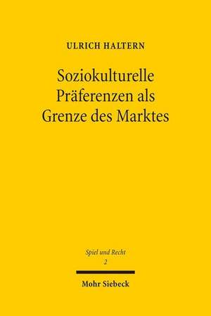 Soziokulturelle Praferenzen ALS Grenze Des Marktes: Lotterieregulierung Im Unionsrecht de Ulrich Haltern