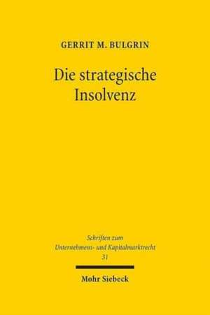 Die strategische Insolvenz de Gerrit M. Bulgrin