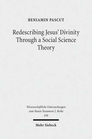 Redescribing Jesus' Divinity Through a Social Science Theory de Pascut, Beniamin