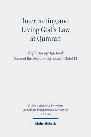 Interpreting and Living God's Law at Qumran