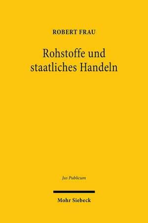 Rohstoffe und staatliches Handeln de Robert Frau