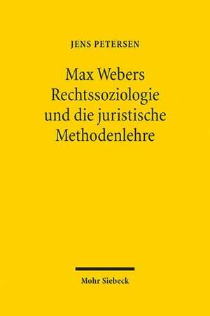 Max Webers Rechtssoziologie und die juristische Methodenlehre de Jens Petersen