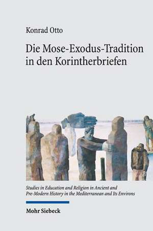 Die Mose-Exodus-Tradition in den Korintherbriefen de Konrad Otto