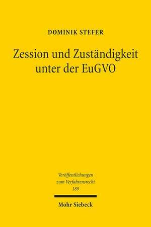 Zession und Zuständigkeit unter der EuGVO de Dominik Stefer