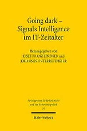 Going dark - Signals Intelligence im IT-Zeitalter de Josef Franz Lindner