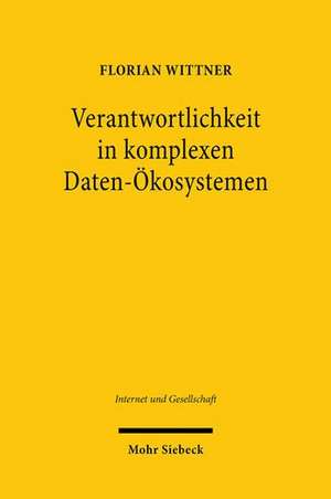 Verantwortlichkeit in komplexen Daten-Ökosystemen de Florian Wittner