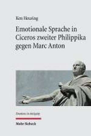 Emotionale Sprache in Ciceros zweiter Philippika gegen Marc Anton de Ken Heuring