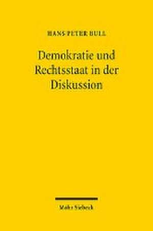 Demokratie und Rechtsstaat in der Diskussion de Hans Peter Bull