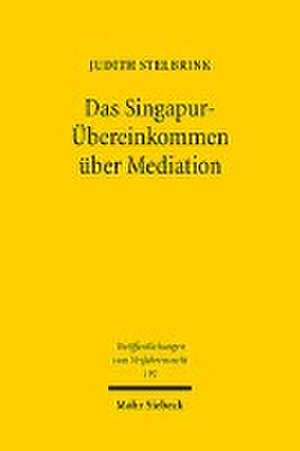 Das Singapur-Übereinkommen über Mediation de Judith Stelbrink