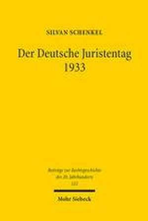 Der Deutsche Juristentag 1933 de Silvan Schenkel