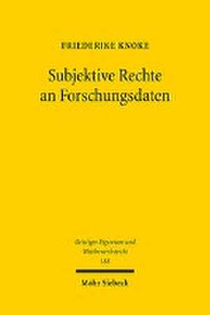 Subjektive Rechte an Forschungsdaten de Friederike Knoke