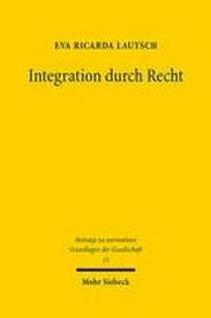 Integration durch Recht de Eva Ricarda Lautsch