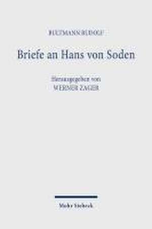 Briefe an Hans von Soden. Briefwechsel mit Philipp Vielhauer und Hans Conzelmann de Rudolf Bultmann