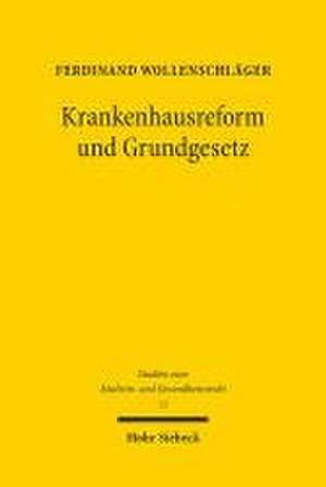 Krankenhausreform und Grundgesetz de Ferdinand Wollenschläger