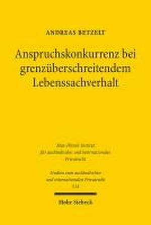 Anspruchskonkurrenz bei grenzüberschreitendem Lebenssachverhalt de Andreas Betzelt